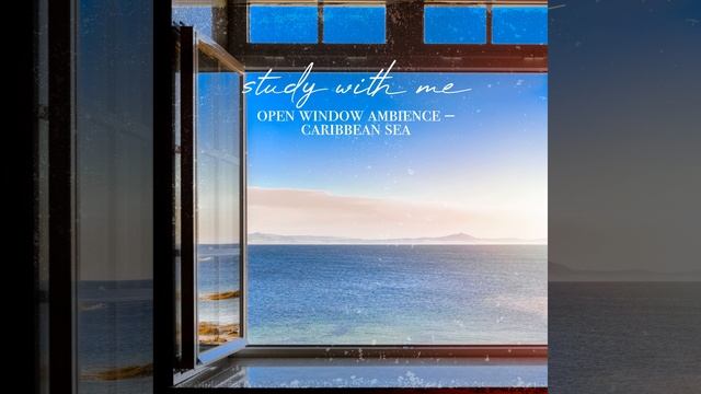Open Window Ambience - Caribbean Sea, Pt. 13 смотреть онлайн