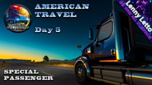 American Truck Simulator | Logitech G923 | День 5 | Специальный пассажир