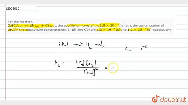 For the reaction, 2HCl_((g))hArrH_(2(g))+Cl_(2(g)), the equilibrium constant is 1.0xx10^(-5). Wh... смотреть онлайн