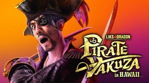 Like a Dragon: Pirate Yakuza in Hawaii