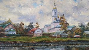 Обзор картины "Храм Вознесения Господня в Кимрах"- холст на картоне, масло. автор Цуканова Виктория