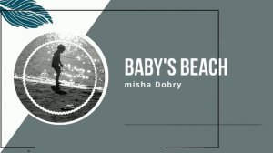 misha Dobry - Baby's Beach