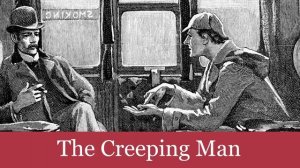 The Adventure of The Creeping Man