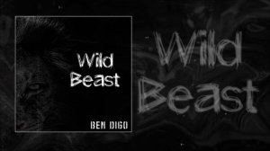 Ben Digo - Wild Beast