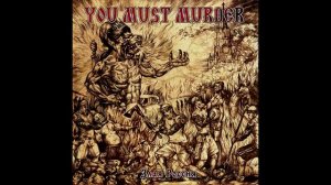 YOU MUST MURDER - Стерилизация Свинцом