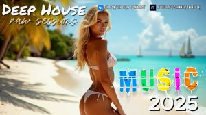 Релакс Музыка - Deep House New 2025 Chillout Relax Music