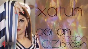 Xatun Əliyeva - Oğlan Sizdən Qız Bizdən