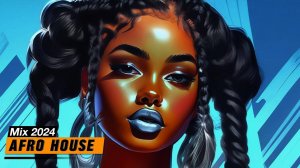 Afro & House Mix 2024