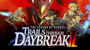 Legend of Heroes: Trails through Daybreak 2