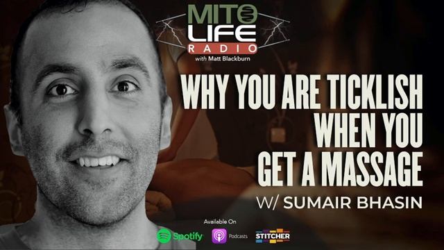 Why You Are Ticklish When You Get a Massage w/ Sumair Bhasin | Mitolife Radio Ep. #061