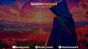 Surah Saba (سورة سبإ) - القارئ بلال دربالي  _ Bilal Darbali _ Sahih Ummah (4K)(1080P_HD)