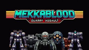 Mekkablood: Quarry Assault