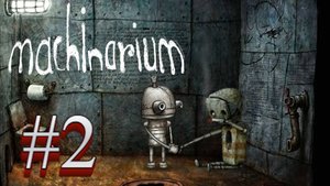 Machinarium:Прохождение #2:Тюрьма роботов.