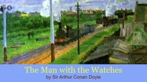 The Man with the Watches Arthur Conan Doyle