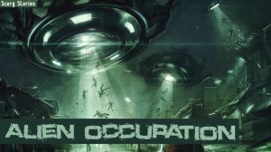 Occupation. Life under alien occupation. A scary Story in the genre of Science Fiction. horrors