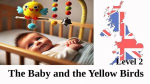 The Baby and the Yellow Birdst