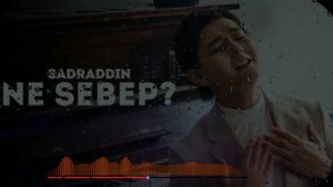 Sadraddin-Ne sebep? Садраддин не себеп 2023 @sadraddin #казахстан