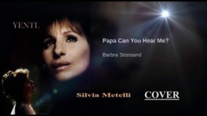 Papa can you hear me? ( COVER ) Barbra Streisand - N.f.E.