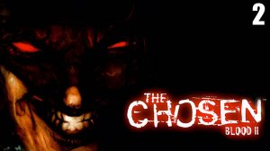 2 Blood II: The Chosen 1998 \ Кровь II: Избранный 1998 (продолжение ретро шутера)