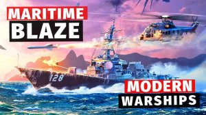 MODERN WARSHIPS | ОБНОВЛЕНИЕ | MARITIME BLAZE