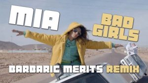 MIA - BAD GIRLS (Barbaric Merits ChainBangin Remix)