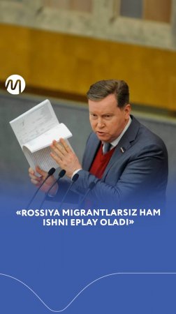 "Rossiya migrantlarsiz ham ishni eplay oladi"