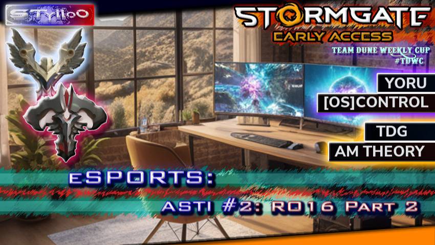 STORMGATE eSPORTS B-Tire: ASTI#2 ROUND TOP 16 / Part 2