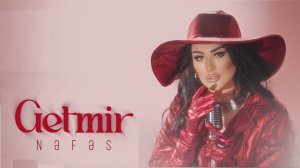 NƏFƏS - GETMİR