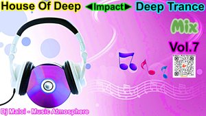 Dj Maloi -Vol.7 ☊ House Of Deep◄Impact►Deep Trance Mix🎶Deep House Lounge🔊