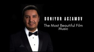 Doniyor Agzamov "The Most Beautiful Film Music" | "O'zbek film musiqalari"