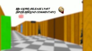 Baldi's Basics Plus Prerelease 1 (СПОЙЛЕРЫ!) БЕЗ КОММЕНТАРИЕВ!