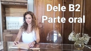 DELE B2 Parte oral (Устная часть) - разбор заданий с официальным экзаменатором