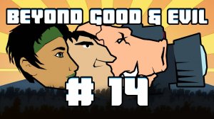 Beyond Good and Evil (14 - The end)