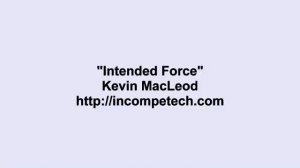 Kevin MacLeod ~ Intended Force