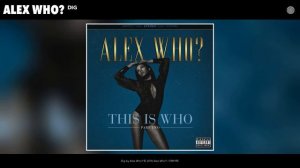 Alex Who? - Dig (Audio)