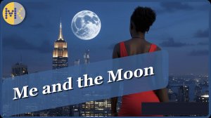 Me and the Moon❤️песня в стиле рэп.
