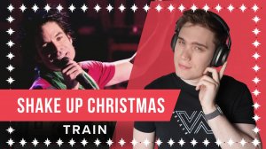 Разбор НОВОГОДНЕЙ песни SHAKE UP CHRISTMAS (Train) | АНГЛИЙСКИЙ НАРАСПЕВ