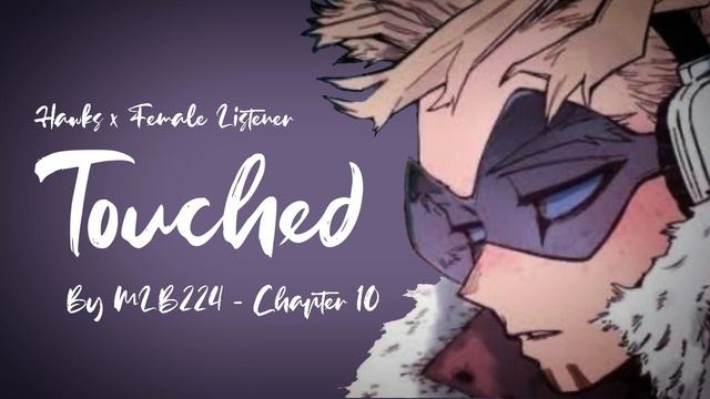 Touched - Hawks x Female Listener Chapter 10 Fanfiction смотреть онлайн