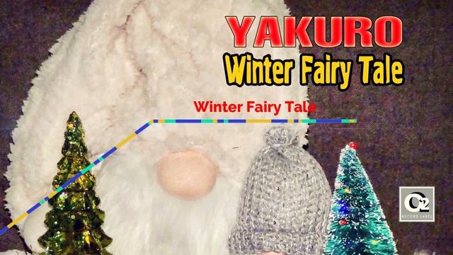 Yakuro - Winter Fairy Tale смотреть онлайн