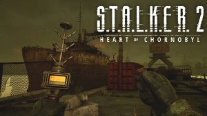 S.T.A.L.K.E.R. 2 (Задание от Султана + Судно Львов / Прохождение #47) - СТАЛКЕР 2 Сердце Чернобыля