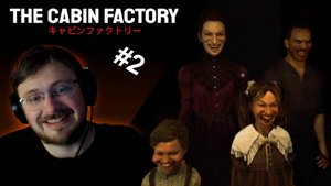 АНОМАЛЬНАЯ ИЗБУШКА - ПРОХОЖДЕНИЕ - The Cabin Factory #2