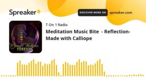 Meditation Music Bite  - Reflection- Made with Calliope