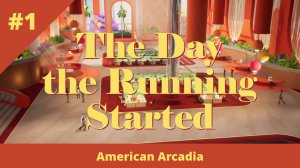 American Arcadia - 1 - Пролог и Глава 1. День, когда началась погоня