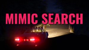 В ПОИСКАХ МИМИКА В ЛЕСУ ▪︎Mimic Search▪︎ | Хоррор - Прохождение