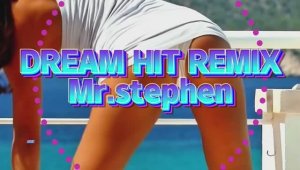 Mr.Stephen - DREAM HIT REMIX