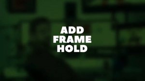 Add Frame Hold