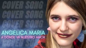 Anastasia Zvereva - A Dónde Va Nuestro Amor (Cover Angelica Maria)