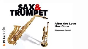 After The Love Has Gone - Giampaolo Casati - Sax & Trumpet Playlist PLAYaudio