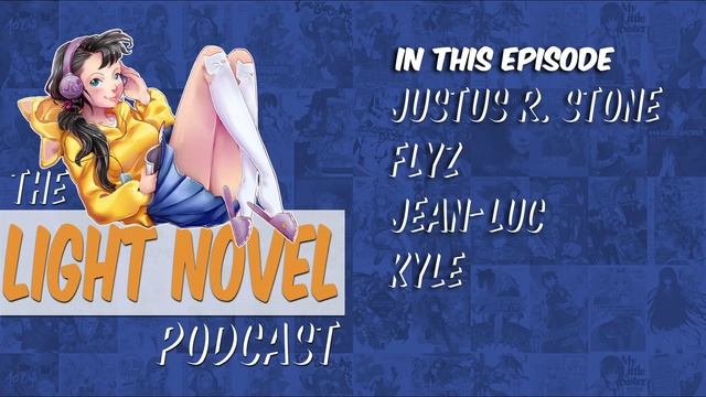 Light Novel Podcast Episode 5.2 Anime Expo Licenses from Yen On, Seven Seas & Vertical