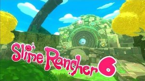 ДРЕВНИЕ РУИНЫ.../Slime Rancher/№6